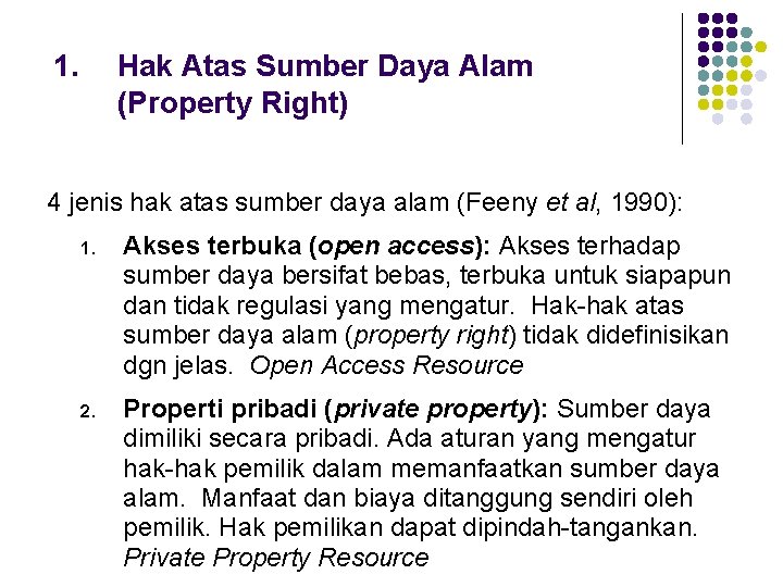 1. Hak Atas Sumber Daya Alam (Property Right) 4 jenis hak atas sumber daya