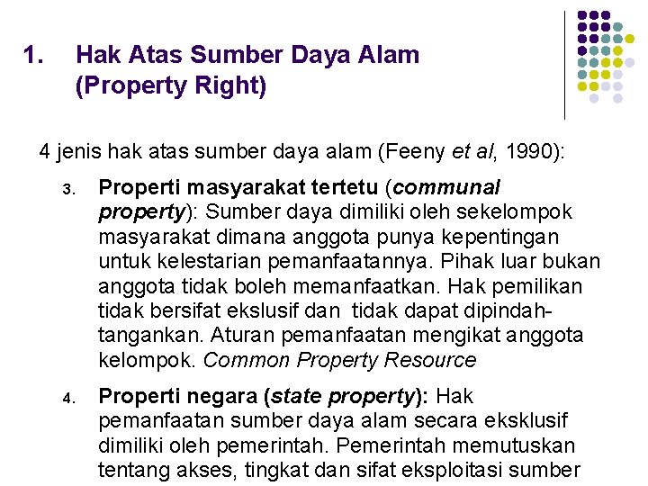1. Hak Atas Sumber Daya Alam (Property Right) 4 jenis hak atas sumber daya