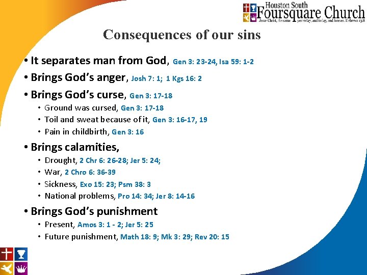 Consequences of our sins • It separates man from God, Gen 3: 23 -24, Consequences of our sins • It separates man from God, Gen 3: 23 -24,