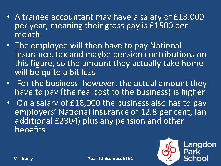  • A trainee accountant may have a salary of £ 18, 000 per