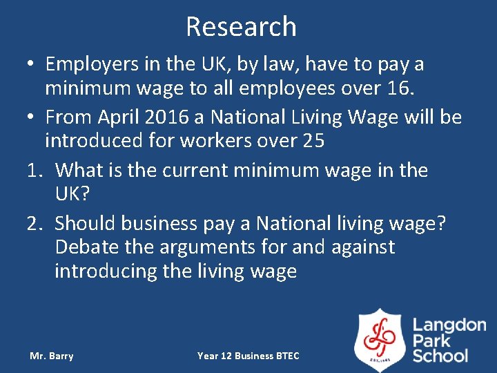 Research • Employers in the UK, by law, have to pay a minimum wage