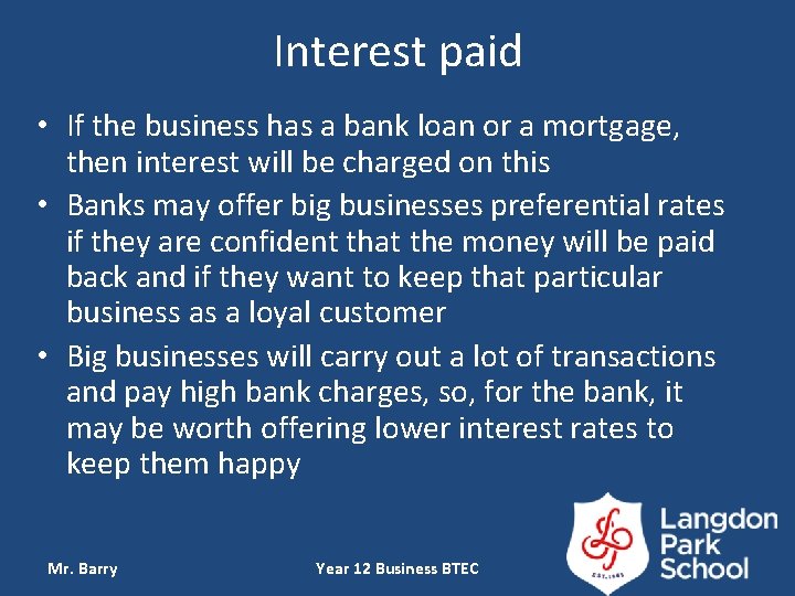 Interest paid • If the business has a bank loan or a mortgage, then