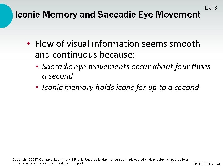 Iconic Memory and Saccadic Eye Movement LO 3 • Flow of visual information seems