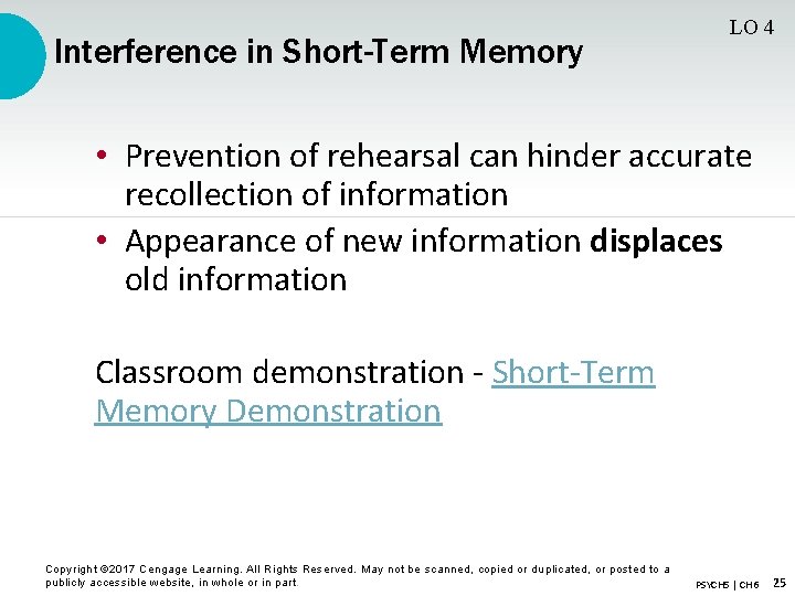 Interference in Short-Term Memory LO 4 • Prevention of rehearsal can hinder accurate recollection