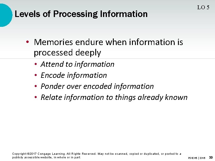 Levels of Processing Information LO 5 • Memories endure when information is processed deeply