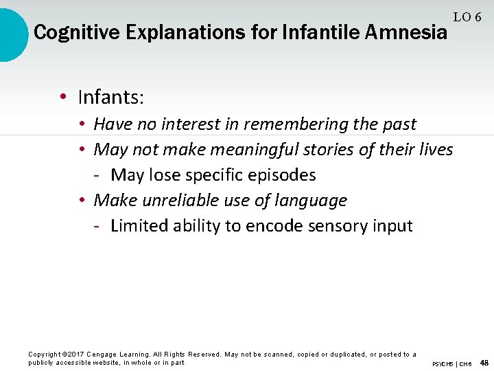 Cognitive Explanations for Infantile Amnesia LO 6 • Infants: • Have no interest in