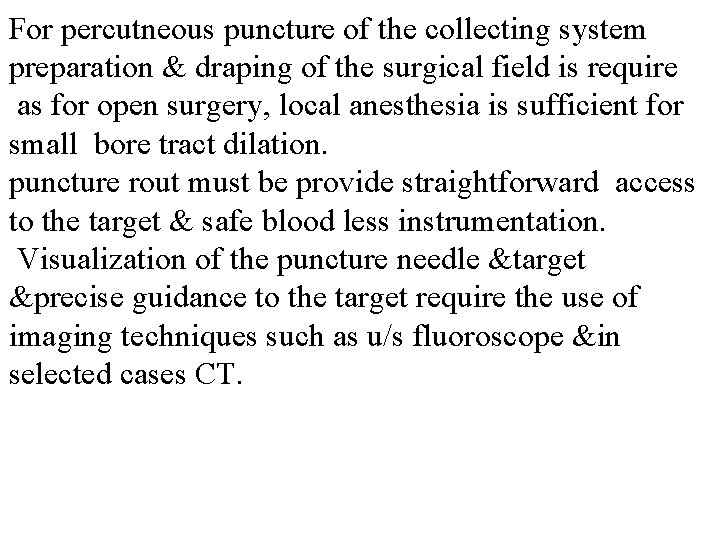 For percutneous puncture of the collecting system preparation & draping of the surgical field