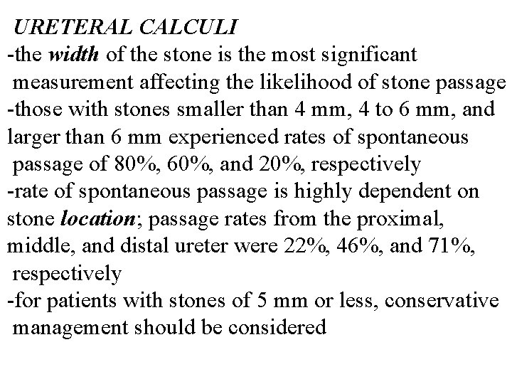 URETERAL CALCULI -the width of the stone is the most significant measurement affecting the