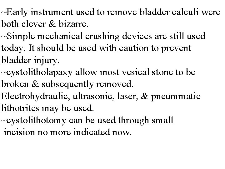 ~Early instrument used to remove bladder calculi were both clever & bizarre. ~Simple mechanical