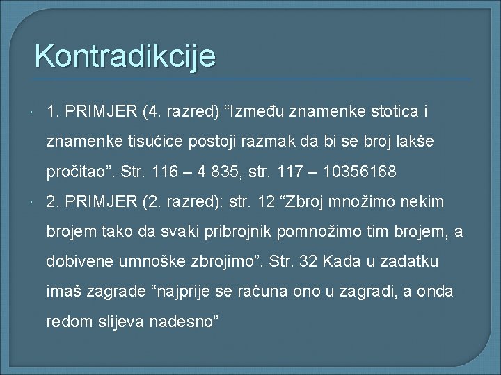 Kontradikcije 1. PRIMJER (4. razred) “Između znamenke stotica i znamenke tisućice postoji razmak da Kontradikcije 1. PRIMJER (4. razred) “Između znamenke stotica i znamenke tisućice postoji razmak da