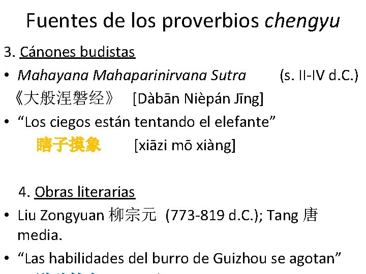 Fuentes de los proverbios chengyu 3. Cánones budistas • Mahayana Mahaparinirvana Sutra (s. II-IV Fuentes de los proverbios chengyu 3. Cánones budistas • Mahayana Mahaparinirvana Sutra (s. II-IV