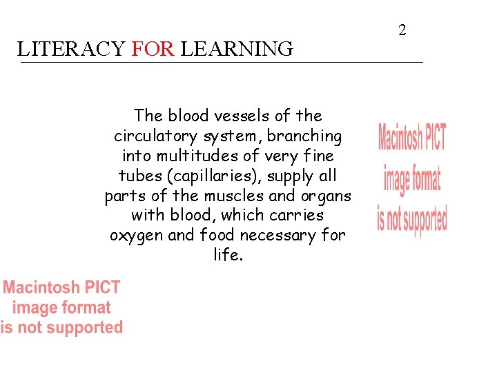 LITERACY FOR LEARNING The blood vessels of the circulatory system, branching into multitudes of
