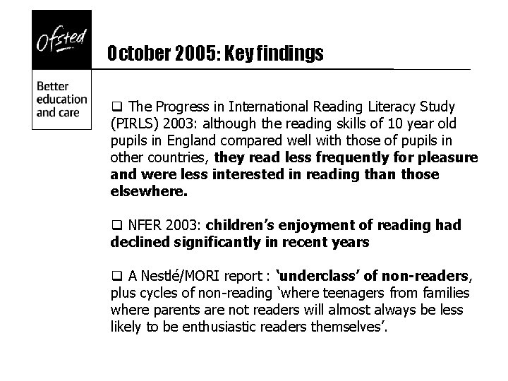 October 2005: Key findings q The Progress in International Reading Literacy Study (PIRLS) 2003: