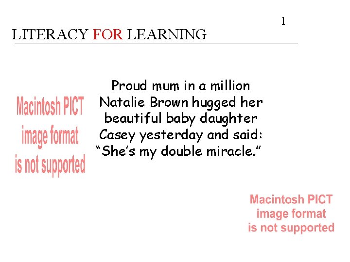 LITERACY FOR LEARNING Proud mum in a million Natalie Brown hugged her beautiful baby