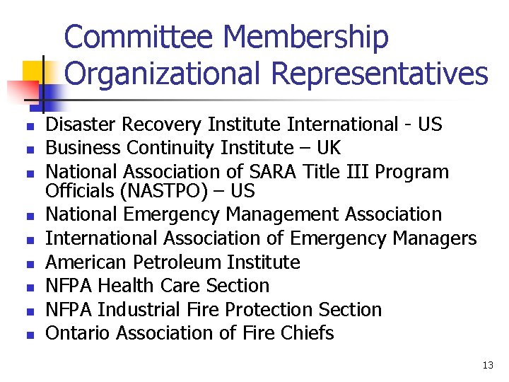 Committee Membership Organizational Representatives n n n n n Disaster Recovery Institute International -