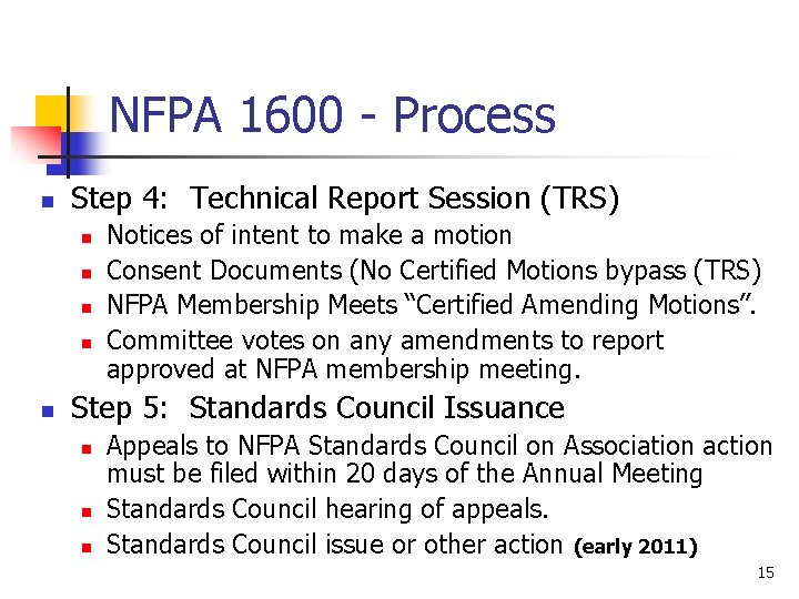 NFPA 1600 - Process n Step 4: Technical Report Session (TRS) n n n