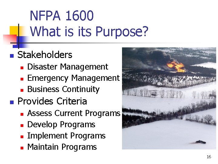 NFPA 1600 What is its Purpose? n Stakeholders n n Disaster Management Emergency Management