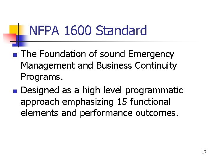 NFPA 1600 Standard n n The Foundation of sound Emergency Management and Business Continuity