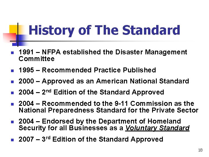 History of The Standard n 1991 – NFPA established the Disaster Management Committee n
