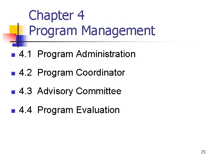 Chapter 4 Program Management n 4. 1 Program Administration n 4. 2 Program Coordinator