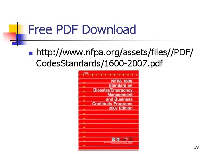 Free PDF Download n http: //www. nfpa. org/assets/files//PDF/ Codes. Standards/1600 -2007. pdf 29 