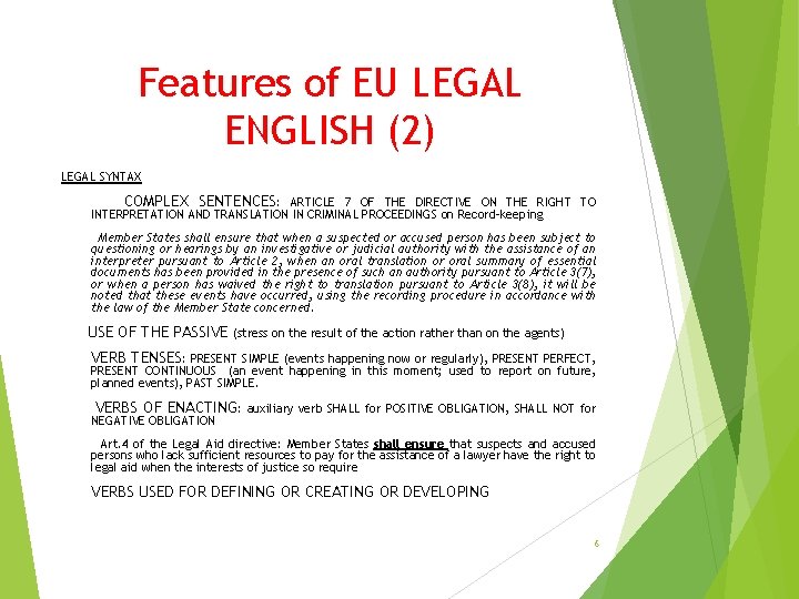 Features of EU LEGAL ENGLISH (2) LEGAL SYNTAX COMPLEX SENTENCES: ARTICLE 7 OF THE