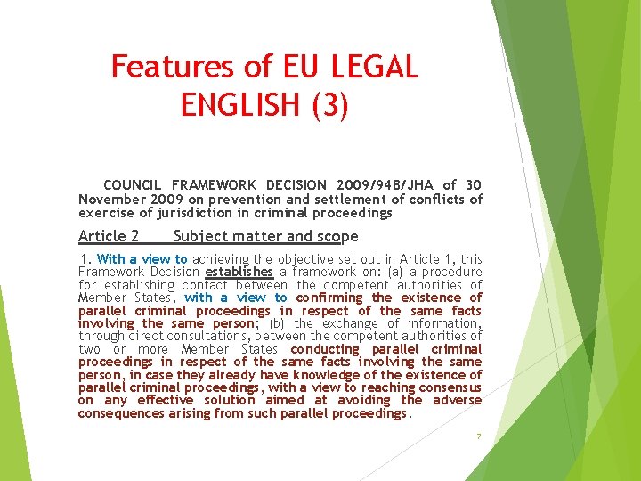Features of EU LEGAL ENGLISH (3) COUNCIL FRAMEWORK DECISION 2009/948/JHA of 30 November 2009