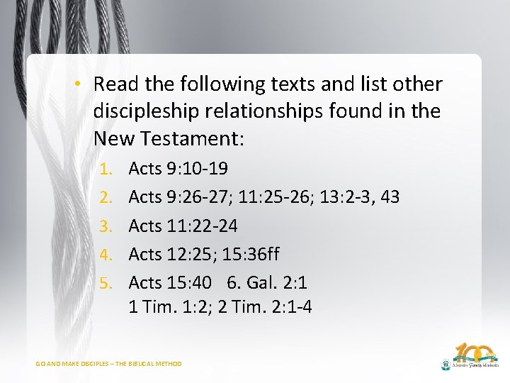  • Read the following texts and list other discipleship relationships found in the