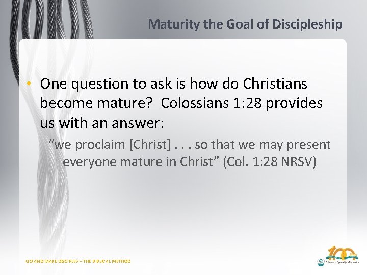 Maturity the Goal of Discipleship • One question to ask is how do Christians