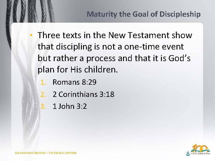 Maturity the Goal of Discipleship • Three texts in the New Testament show that