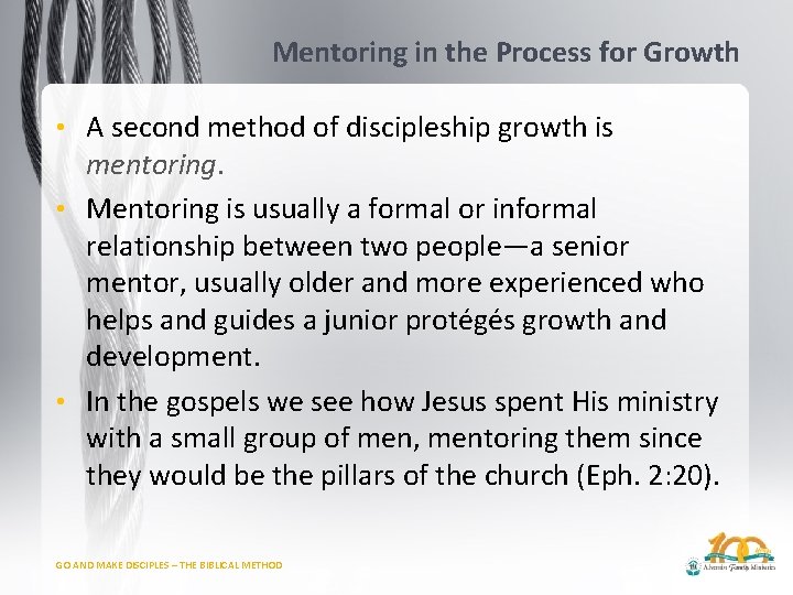 Mentoring in the Process for Growth • A second method of discipleship growth is