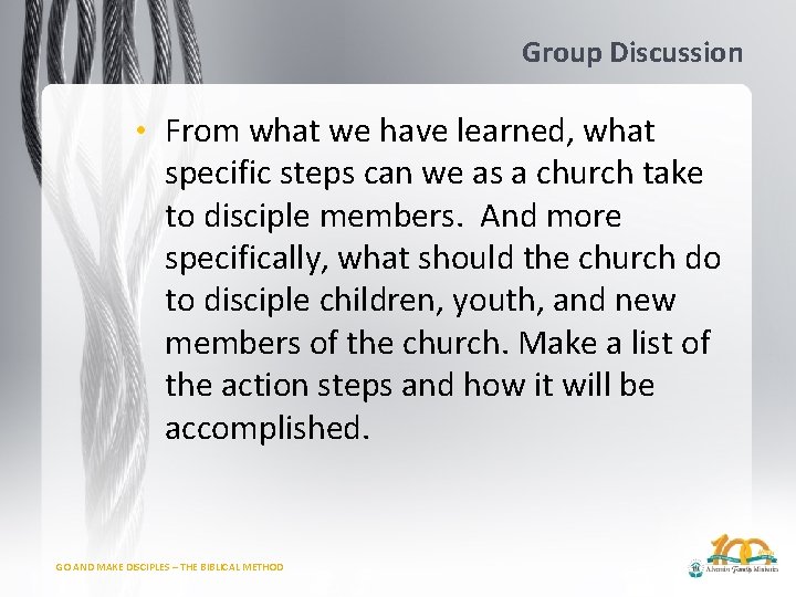 Group Discussion • From what we have learned, what specific steps can we as