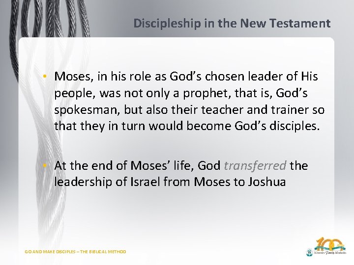 Discipleship in the New Testament • Moses, in his role as God’s chosen leader