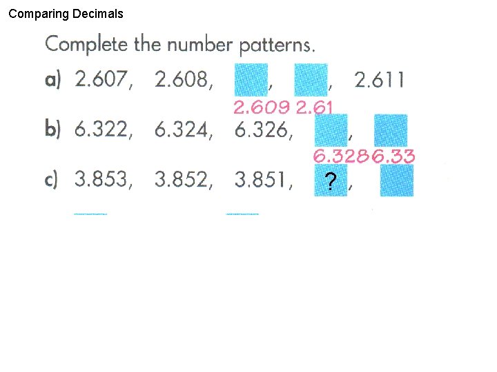 Comparing Decimals ? Comparing Decimals ?