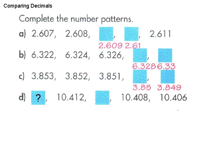 Comparing Decimals ? Comparing Decimals ?