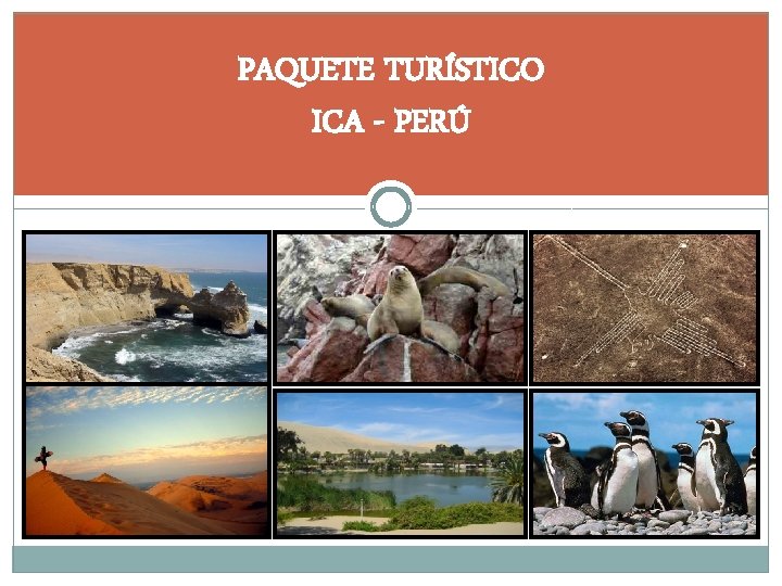 PAQUETE TURÍSTICO ICA - PERÚ 