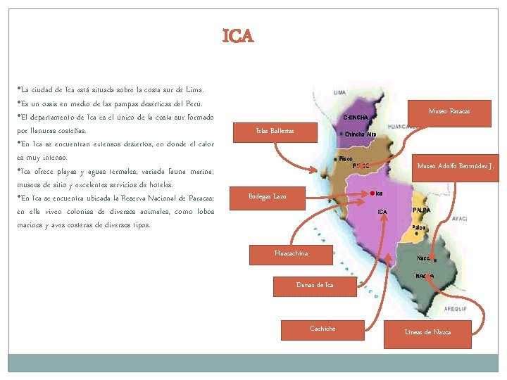 ICA • La ciudad de Ica está situada sobre la costa sur de Lima.