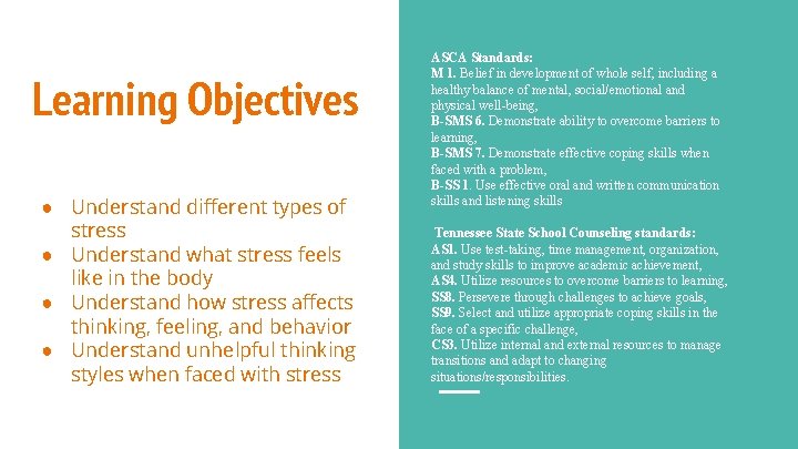 Learning Objectives ● Understand different types of stress ● Understand what stress feels like