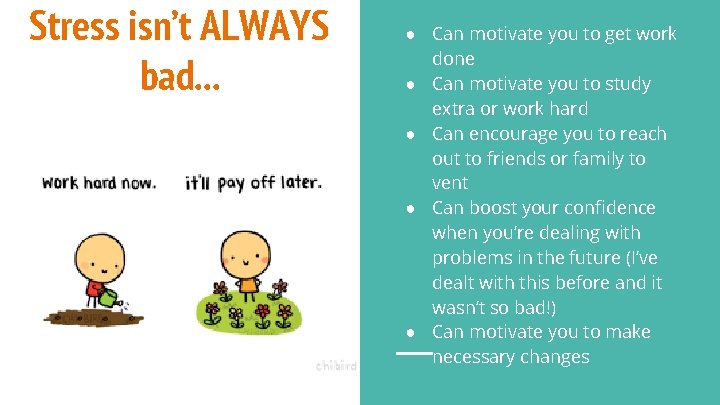 Stress isn’t ALWAYS bad. . . ● Can motivate you to get work done