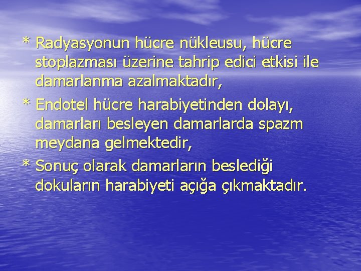 * Radyasyonun hücre nükleusu, hücre stoplazması üzerine tahrip edici etkisi ile damarlanma azalmaktadır, * * Radyasyonun hücre nükleusu, hücre stoplazması üzerine tahrip edici etkisi ile damarlanma azalmaktadır, *
