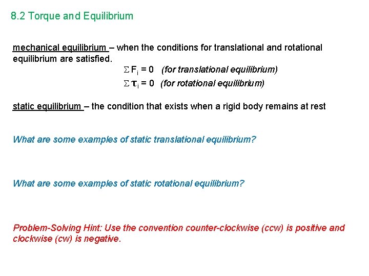 8. 2 Torque and Equilibrium mechanical equilibrium – when the conditions for translational and