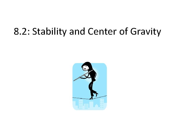 8. 2: Stability and Center of Gravity 