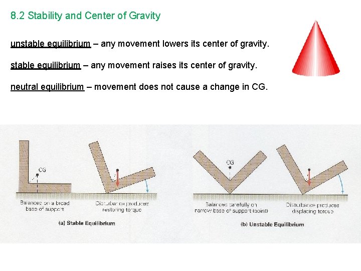 8. 2 Stability and Center of Gravity unstable equilibrium – any movement lowers its