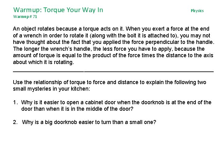 Warmup: Torque Your Way In Physics Warmup # 71 An object rotates because a