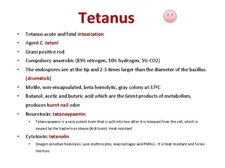 Tetanus • Tetanus acute and fatal intoxication • Agent C. tetani • Gram positive