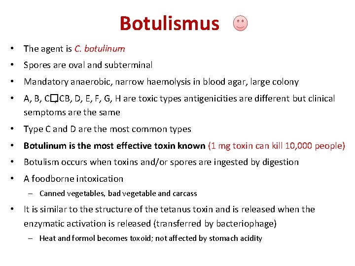 Botulismus • The agent is C. botulinum • Spores are oval and subterminal •