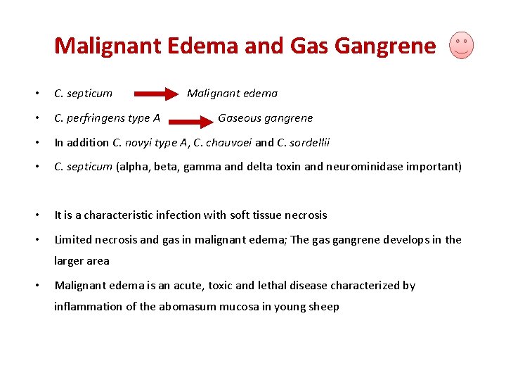Malignant Edema and Gas Gangrene • C. septicum Malignant edema • C. perfringens type