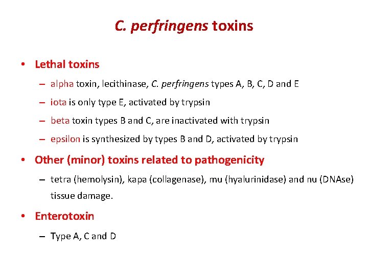 C. perfringens toxins • Lethal toxins – alpha toxin, lecithinase, C. perfringens types A,