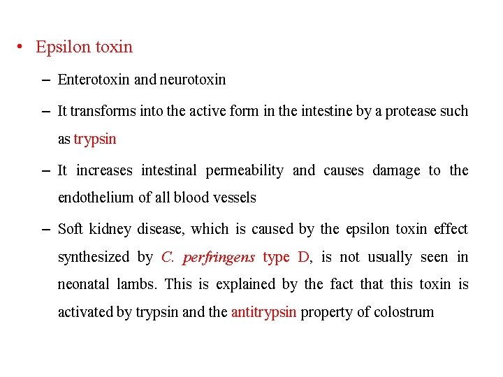  • Epsilon toxin – Enterotoxin and neurotoxin – It transforms into the active