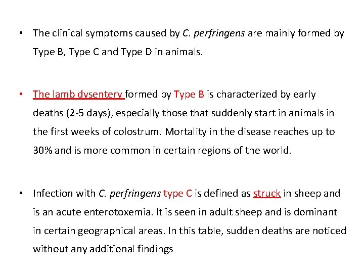  • The clinical symptoms caused by C. perfringens are mainly formed by Type